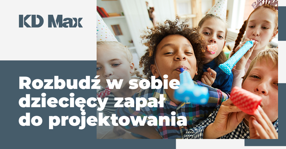 Rozbudź w sobie dziecięcy zapał do projektowania na Dzień Dziecka